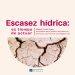 Escasez hídrica: es tiempo de actuar