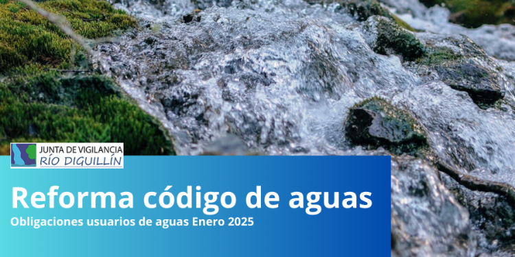 REFORMA CODIGO DE AGUAS. OBLIGACIONES USUARIOS DE AGUAS. FEBRERO 2025