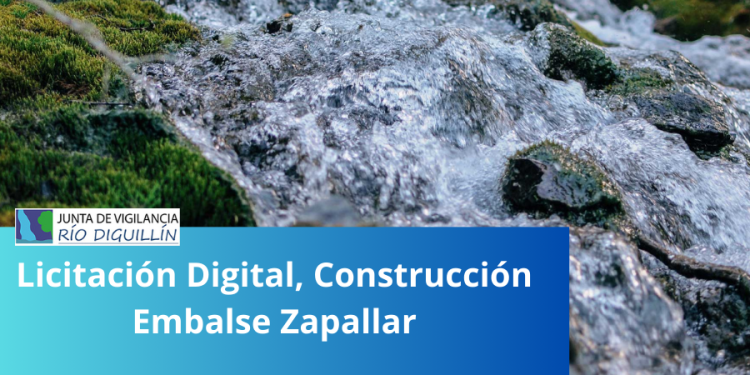 Licitación Digital – Construcción Embalse Zapallar, Región de Ñuble