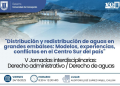 V Jornadas interdisciplinarias: Derecho administrativo / Derecho de aguas